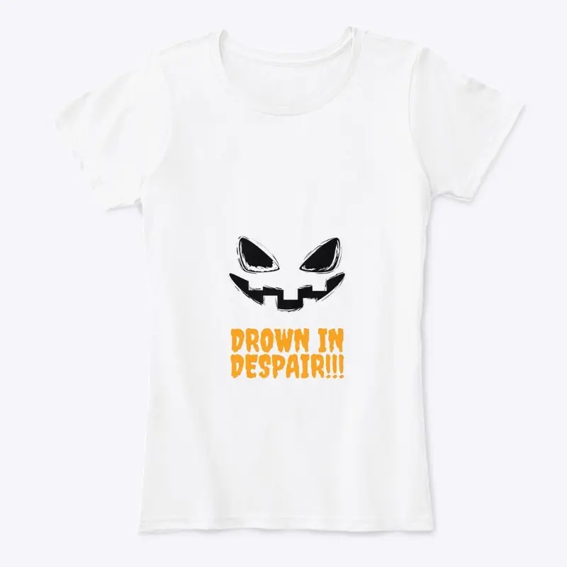 Drown In Despair!!! (White)