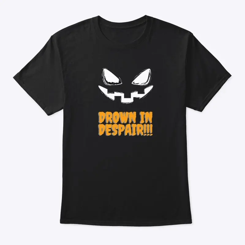 Drown In Despair!!! (Black)